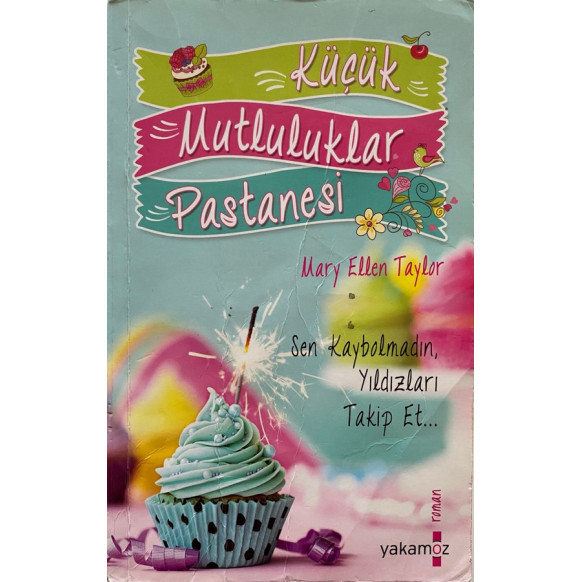 Küçük Mutluluklar Pastanesi - Mary Ellen Taylor  Yakamoz Yayınları  29,90 TL - eskicievi.com'da