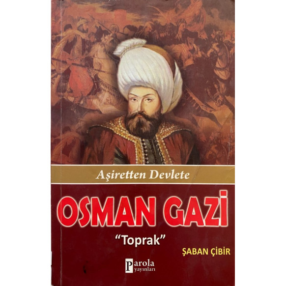 Aşiretten Devlete Osman Gazi, Toprak - Şaban Çibir  Parola Yayınları  39,00 TL - eskicievi.com'da
