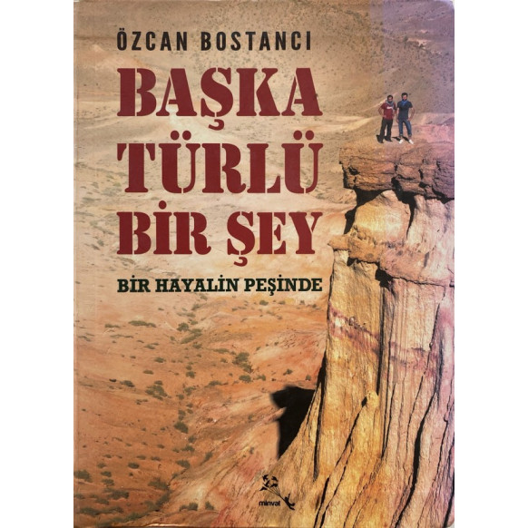 Başka Türlü Bir şey Bir hayalin peşinde - Özcan Bostancı  Minval Yayınları  130,00 TL - eskicievi.com'da