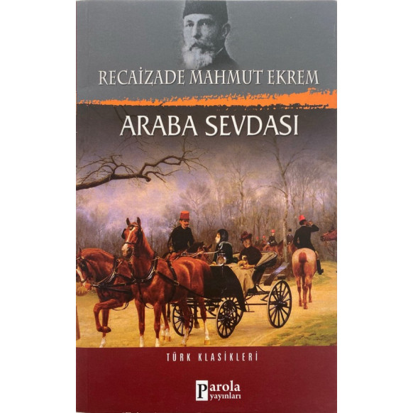 Araba Sevdası Türk Klasikleri - Recaizade Mahmut Ekrem  Parola Yayınları  36,00 TL - eskicievi.com'da