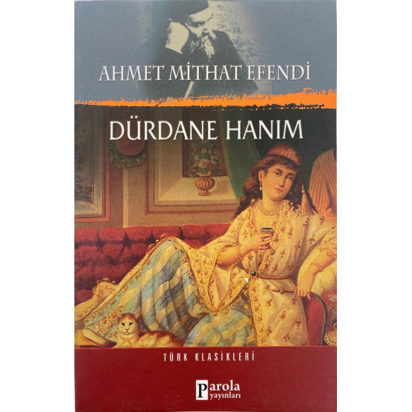 Dürdane Hanım Türk Klasikleri - Ahmet Mithat Efendi  Parola Yayınları  44,40 TL - eskicievi.com'da