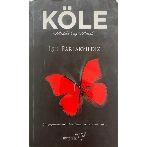 KÖLE, Modern Çağ Masalı - Işıl Parlakyıldız  Müptela Yayınları  51,40 TL - eskicievi.com'da