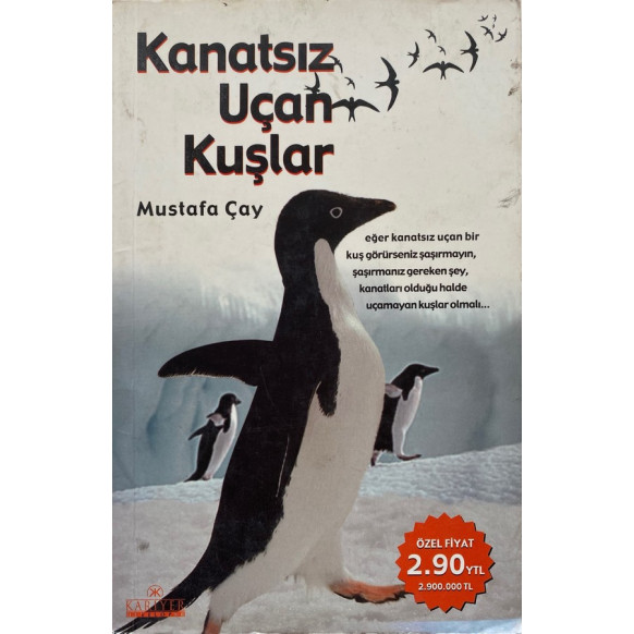 Kanatsız Uçan Kuşlar - Mustafa Çay, Kariyer Yayınları,  65,90 TL - eskicievi.com'da
