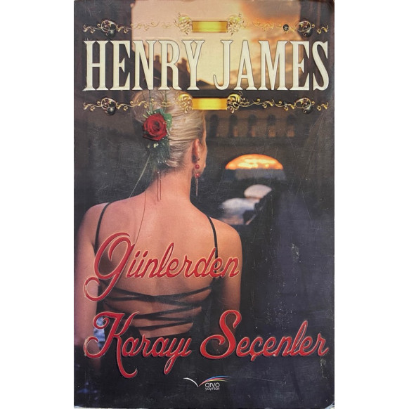 Günlerden Karayı Seçenler - Henry James  Arvo Yayınları  41,00 TL - eskicievi.com'da