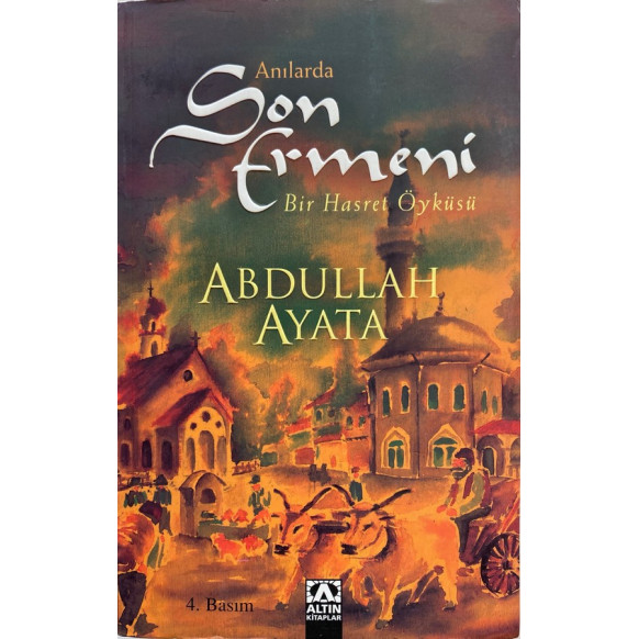 Anılarda Son Ermeni - Bir Hasret Öyküsü - Abdullah AYATA  Altın Kitaplar Yayınları  52,40 TL - eskicievi.com'da