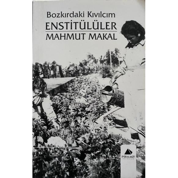 Bozkırdaki Kıvılcım, Enstitülüler - Mahmut Makal  Piramit Yayınları  99,90 TL - eskicievi.com'da