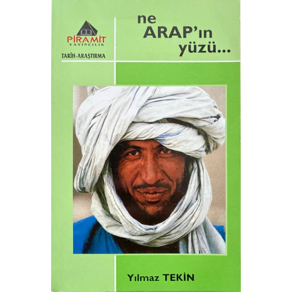 Ne Arap'ın Yüzü - Yılmaz Tekin  Piramit Yayınları  42,90 TL - eskicievi.com'da