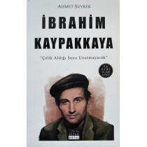 ibrahim Kaypakkaya "Çelik Aldığı Suyu Unutmayacak" - Ahmet Seyrek  Siyah Beyaz Yayınları  109,00 TL - eskicievi.com'da