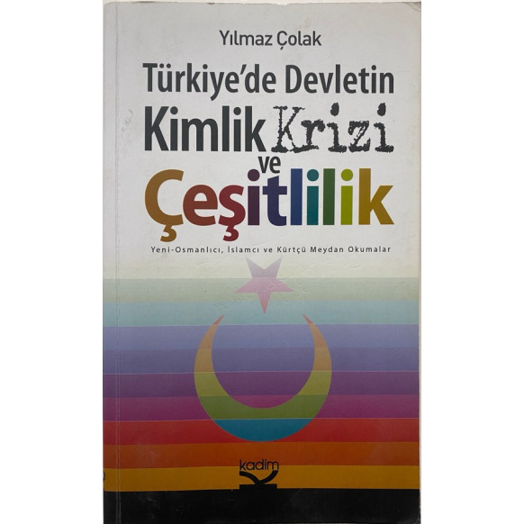 Türkiyede Devletin Kimlik Krizi Ve Çeşitlilik - Yılmaz Çolak  Kadim Yayınları  109,90 TL - eskicievi.com'da