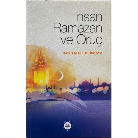 insan Ramazan ve Oruç - Bayram Ali Çetinkaya  Diyanet İşleri Başkanlığı Yayınları  60,00 TL - eskicievi.com'da