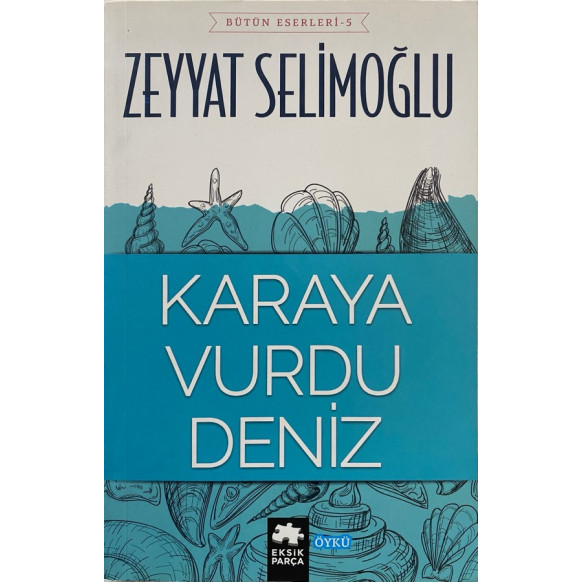 Karaya Vurdu Deniz - Zeyyat Selimoğlu  Eksik Parça Yayınları  43,90 TL - eskicievi.com'da
