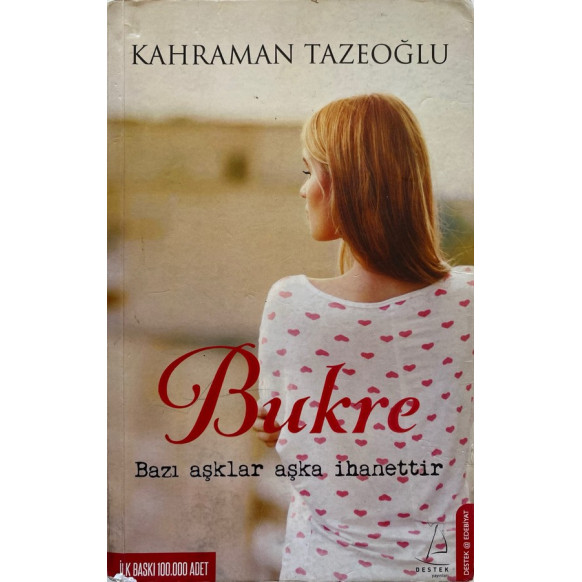 Bukre - Bazı Aşklar Aşka ihanettir - Kahraman Tazeoğlu, Destek Yayınları,  65,00 TL - eskicievi.com'da