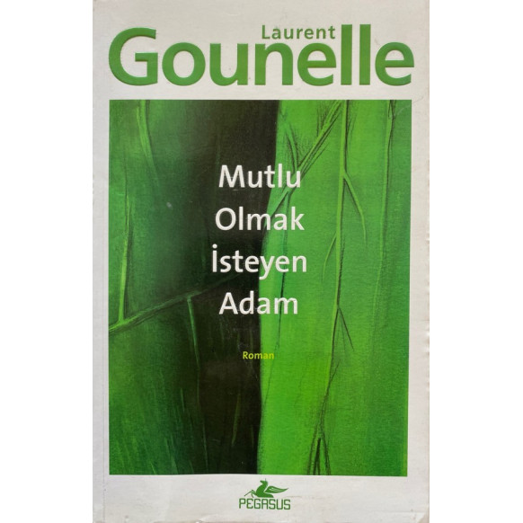 Mutlu Olmak isteyen Adam - Laurent Gounelle  Pegasus Yayınları  39,90 TL - eskicievi.com'da