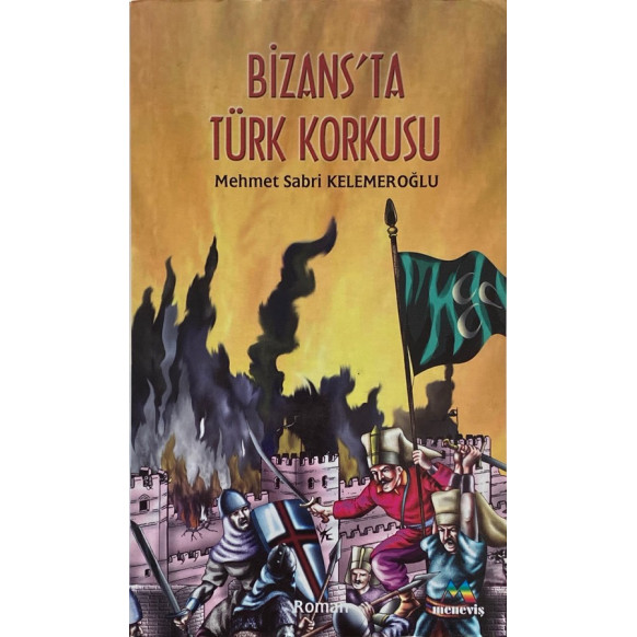 Bizansta Türk Korkusu - Mehmet Sabri Kelemeroğlu, Meneviş Yayınları,  80,00 TL - eskicievi.com'da