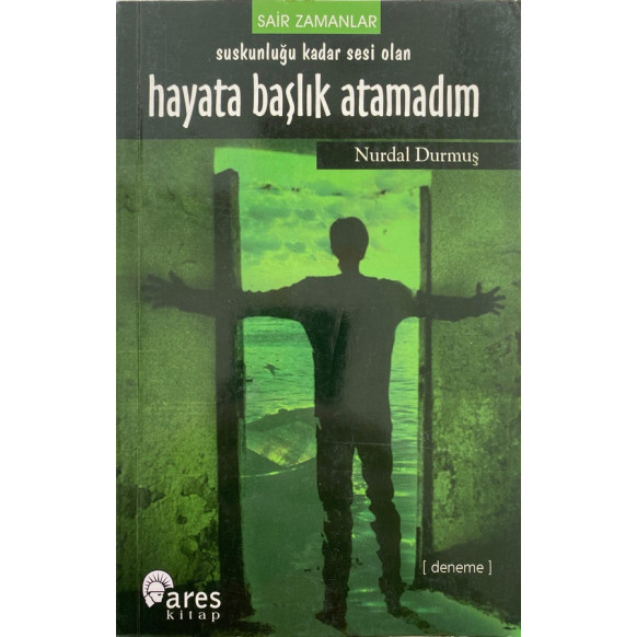 Suslukluğu Kadar Sesi Olan Hayata Başlık Atamadım - Nurdal Durmuş  Ares Kitap Yayınları  39,90 TL - eskicievi.com'da