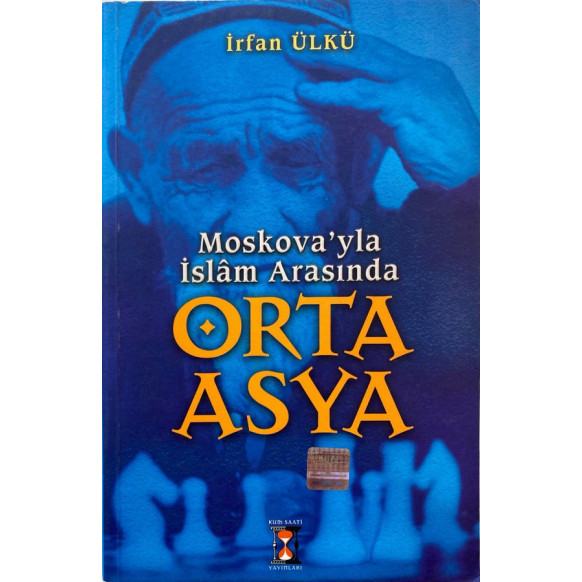 Moskova'yla islam Arasında Orta Asya - irfan Ülkü  Kum Saati Yayınları  39,90 TL - eskicievi.com'da