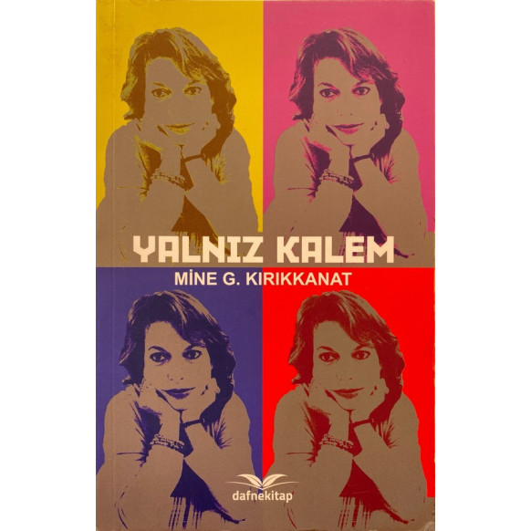 Yalnız Kalem - Mine G. Kırıkkanat  Dafne Kitap Yayınları  43,30 TL - eskicievi.com'da