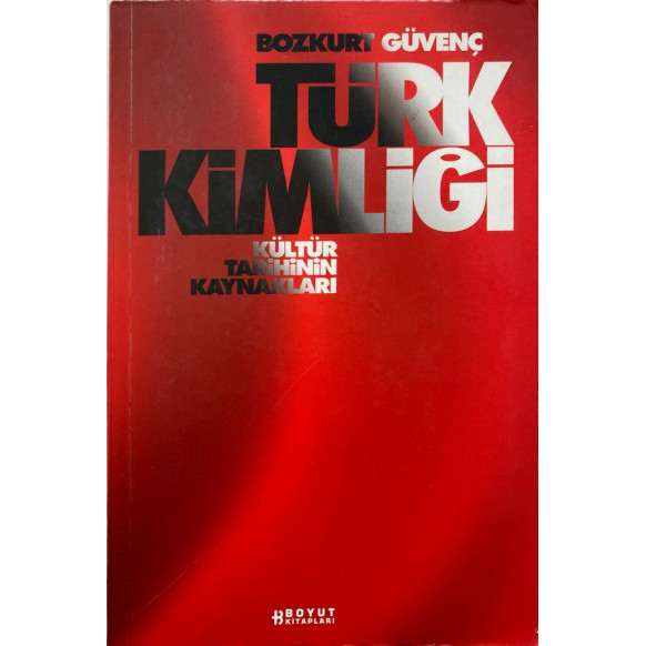 Türk Kimliği, Kültür Tarihinin Kaynakları - Bozkurt Güvenç  Boyut Yayınları  410,00 TL - eskicievi.com'da
