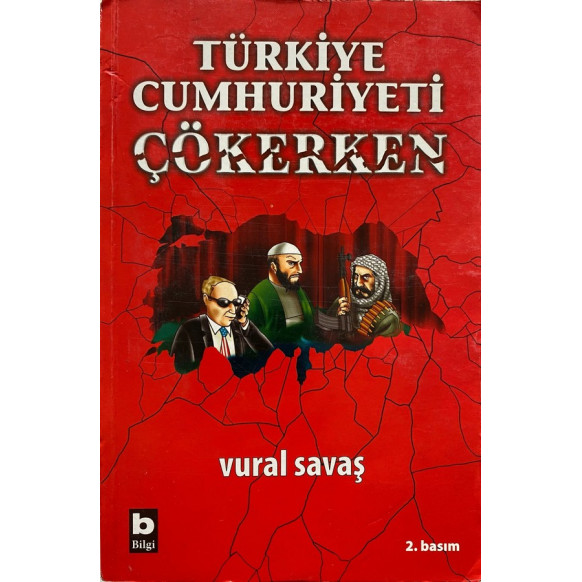 Türkiye Cumhuriyeti Çökerken - Vural Savaş  Bilgi Yayınları  35,00 TL - eskicievi.com'da