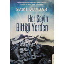 Her Şeyin Bittiği Yerden - Sami DÜNDAR  Destek Yayınları  35,90 TL - eskicievi.com'da