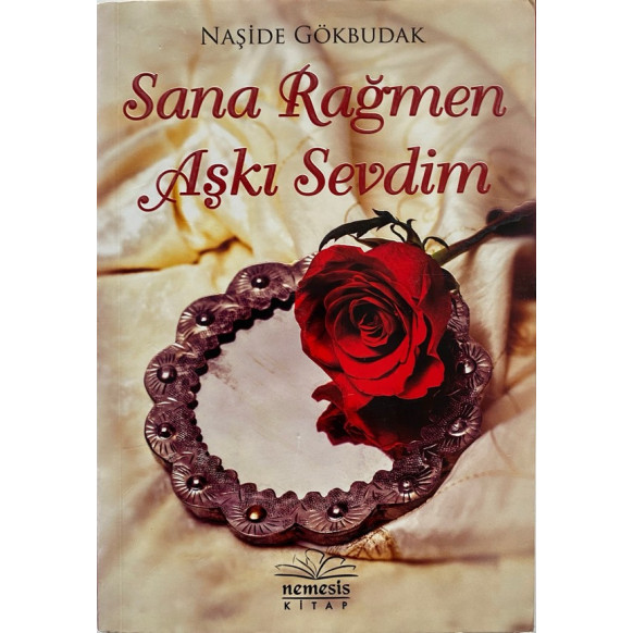 Sana Rağmen Aşkı Sevdim - Naşide Gökbudak  Nemesis Yayınları  109,90 TL - eskicievi.com'da