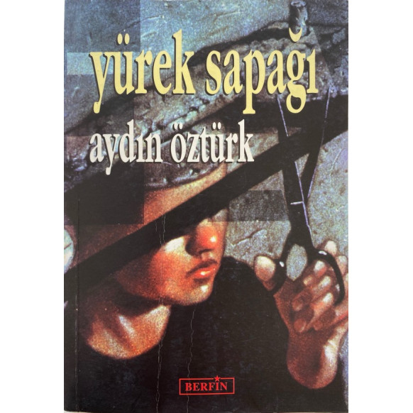 Yürek Sapağı - Aydın Öztürk  Berfin Yayınları  23,00 TL - eskicievi.com'da