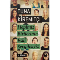 Hepimiz Birilerinin Eski Sevgilisiyiz - Tuna KiREMiTÇi  Doğan Kitap Yayınları  29,00 TL - eskicievi.com'da