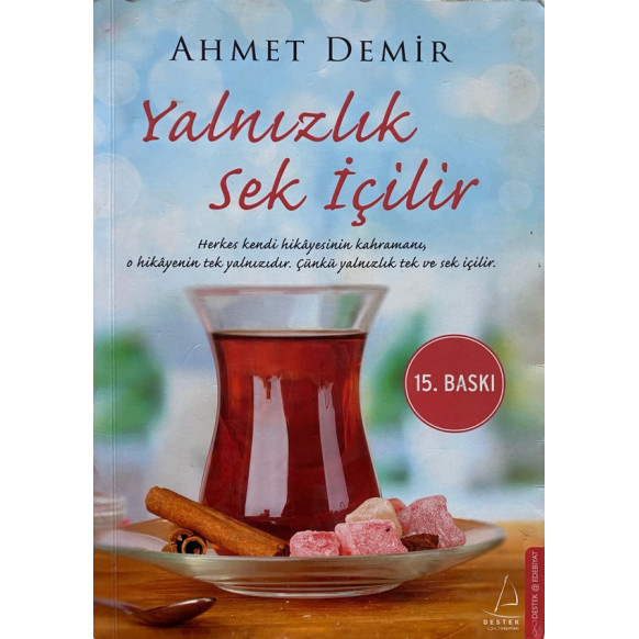 Yalnızlık sek içilir - Ahmet DEMİR  Destek Yayınları  34,90 TL - eskicievi.com'da