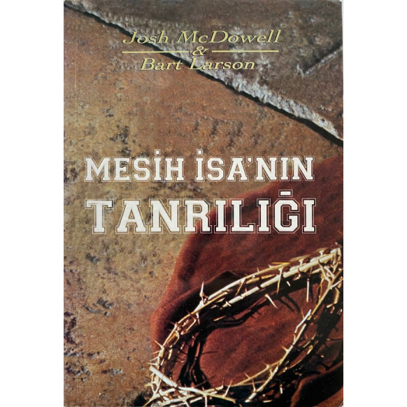 Mesih isa'nın Tanrılığı - Josh McDowell, Bart Larson  Zirve Yayınları  28,50 TL - eskicievi.com'da