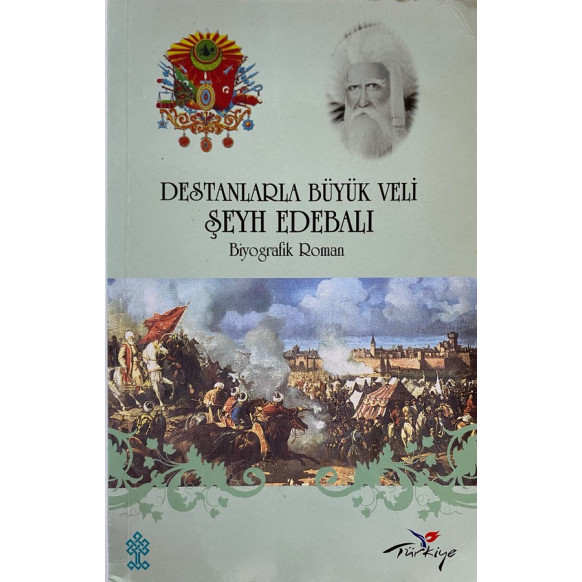 Destanlarla Büyük Veli Şeyh Edebalı, Biyografik Roman  T.C. Kültür ve Turizm Bakanlığı Yayınları  34,90 TL - eskicievi.com'da