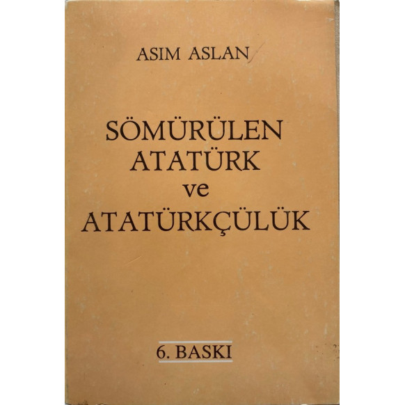 Sömürülen Atatürk ve Atatürkçülük - Asım Aslan  Güven Yayınları  37,00 TL - eskicievi.com'da