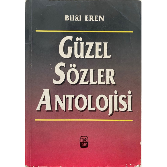 Güzel Sözler Antolojisi - Bilal Eren  Türdav Yayınları  30,00 TL - eskicievi.com'da
