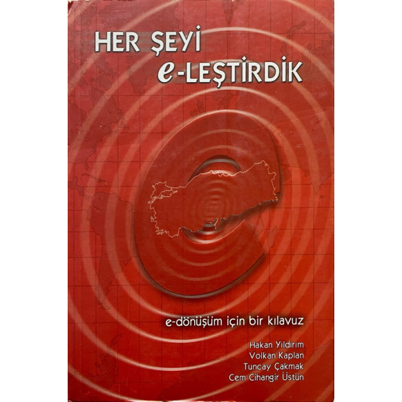 Her Şeyi E-leştirdik - E Düşünüm için Bir Klavuz - Hakan Yıldırım  Yazarın Kendi Yayını  34,40 TL - eskicievi.com'da