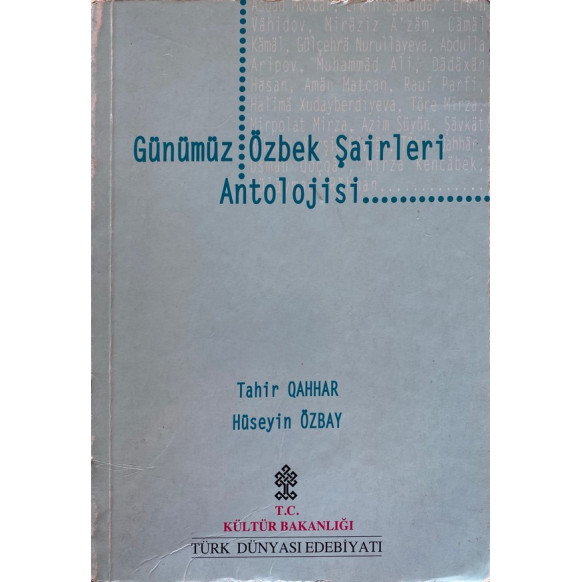 Günümüz Özbek Şairleri Antolojisi - Tahir Qahhar, Hüseyin Özbay  T.C. Kültür ve Turizm Bakanlığı Yayınları  30,00 TL - eskici...