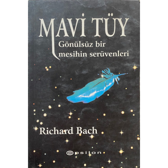 Mavi Tüy Gönülsüz Bir Mesihin Serüvenleri - Richard Bach  Epsilon Yayınları  29,00 TL - eskicievi.com'da