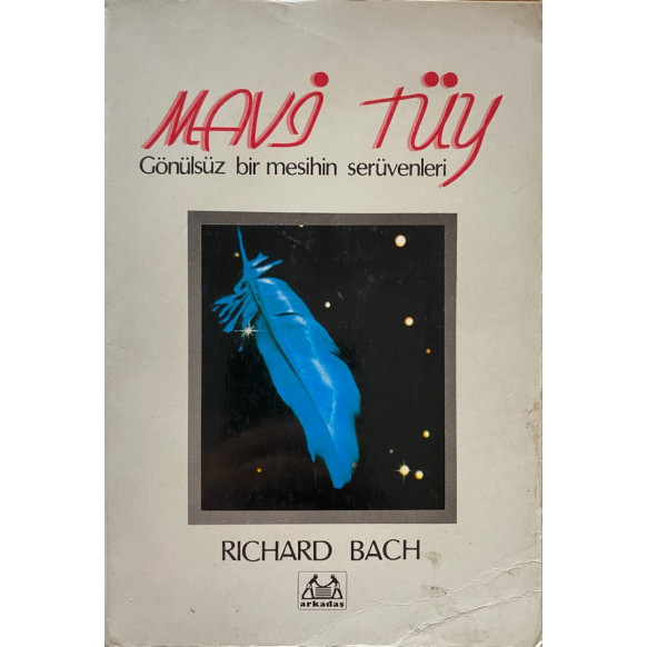 Mavi Tüy, Gönülsüz Bir Mesihin Serüvenleri - Richard BACH  Arkadaş Yayınları  29,00 TL - eskicievi.com'da