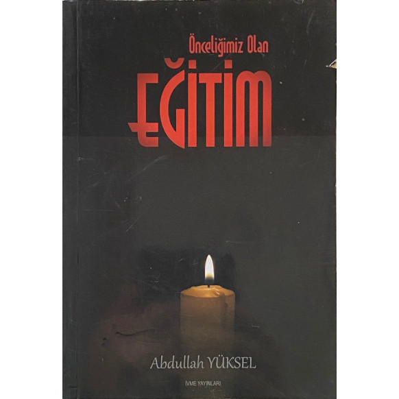 Önceliğimiz Olan Eğitim - Abdullah Yüksel  İvme Yayınları  30,00 TL - eskicievi.com'da