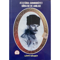 Atatürk, Cumhuriyet Şiirleri ve Anıları - Lütfi Gülşen  Kültür Kitap Sarayı Yayınları  34,50 TL - eskicievi.com'da