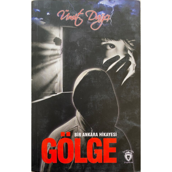 Gölge - Bir Ankara Hikayesi - Ümit DAĞCI  Dorlion Yayınları  30,00 TL - eskicievi.com'da