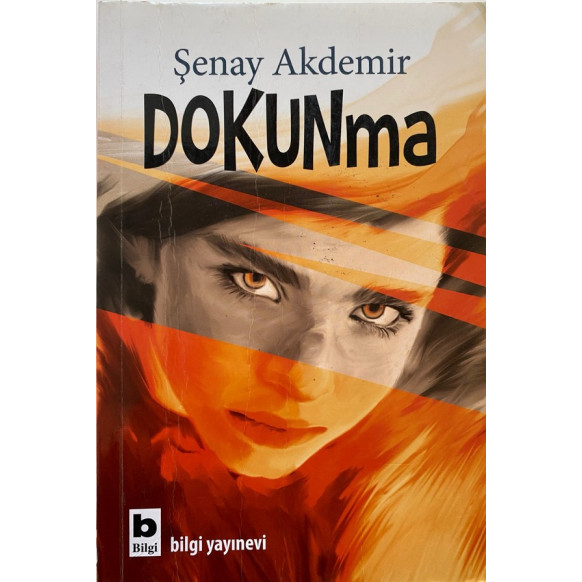 Dokunma - Şenay Akdemir  Bilgi Yayınları  39,00 TL - eskicievi.com'da