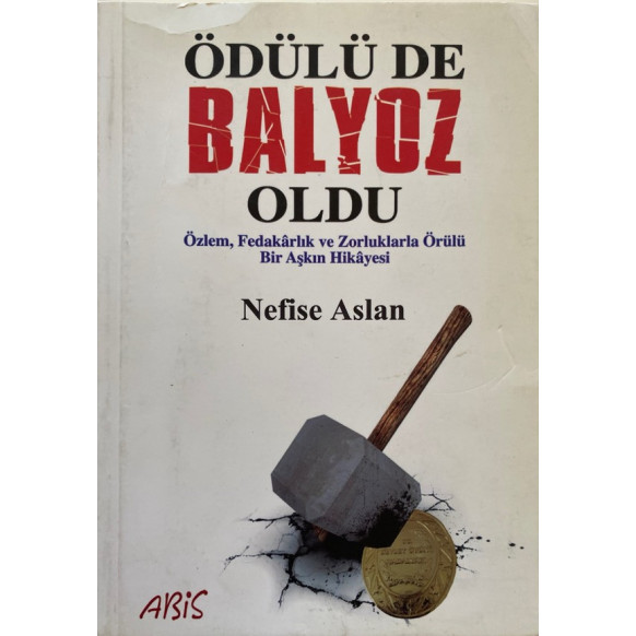 Ödülü de Balyoz Oldu - Nefise Aslan  Abis Yayınları  30,00 TL - eskicievi.com'da