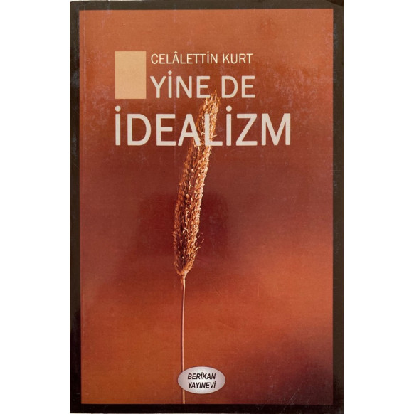 Yine de idealizm - Celalettin KURT  Berikan Yayınları  30,00 TL - eskicievi.com'da