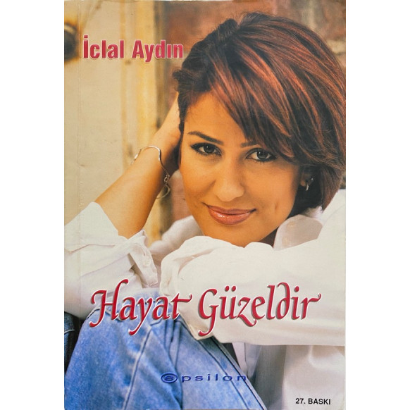 Hayat Güzeldir - iclal Aydın  Epsilon Yayınları  29,90 TL - eskicievi.com'da