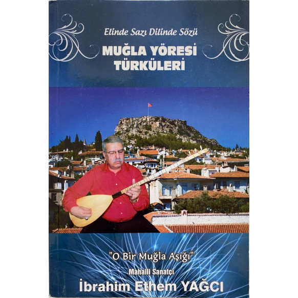 Elinde Sazı Dilinde Sözü Muğla Yöresi Türküleri - ibrahim Ethem YAĞCI  Yazarın Kendi Yayını  90,00 TL - eskicievi.com'da