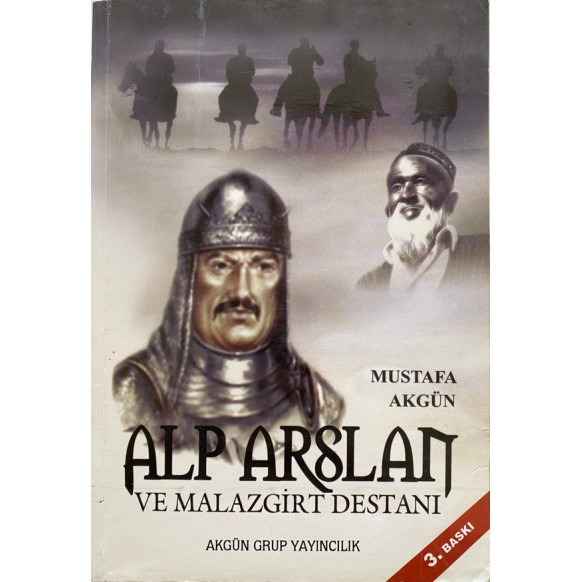 Alp Arslan ve Malazgirt Destanı - Mustafa AKGÜN  Akgün Yayınları  35,00 TL - eskicievi.com'da