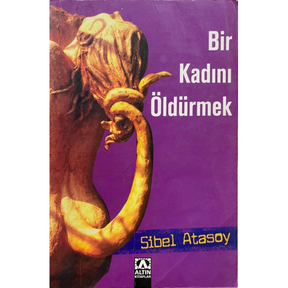 Bir Kadını Öldürmek - Sibel Atasoy  Altın Kitaplar Yayınları  31,40 TL - eskicievi.com'da