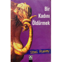 Bir Kadını Öldürmek - Sibel Atasoy  Altın Kitaplar Yayınları  31,40 TL - eskicievi.com'da