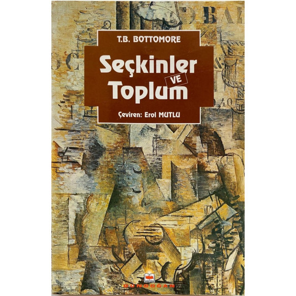 Seçkinler ve Toplum - T. B. Bottomore  Gündoğan Yayınları  31,40 TL - eskicievi.com'da