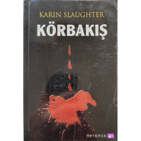 Körbakış - Karın Slaughter  Artemis Yayınları  50,00 TL - eskicievi.com'da