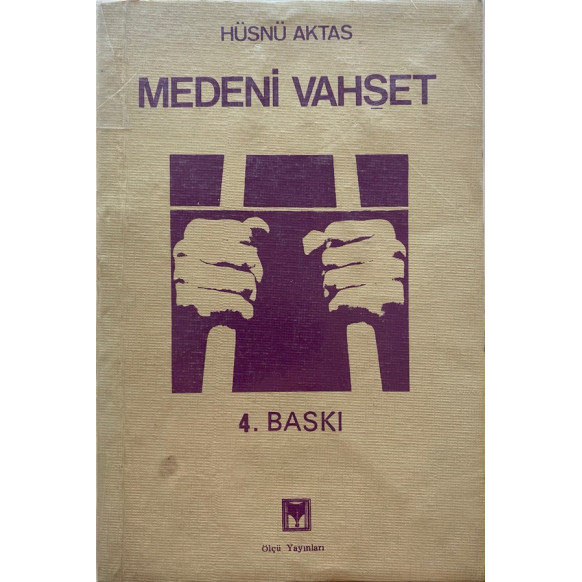 Medeni Vahşet - Hüsnü Aktaş  Ölçü Yayınları  29,40 TL - eskicievi.com'da